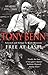 Free at Last! Diaries, 1991-2001 by Tony Benn