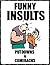 Memes: Funny Insults, Putdowns & Comebacks With Funny Memes: (Joke Books, Funny Books, Best Humor 2017, Cool New Books)