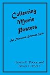 Collecting Movie Posters: An Illustrated Reference Guide to Movie Art--Posters, Press Kits, and Lobby Cards Collecting Movie Posters: An Illustrated Reference Guide to Movie Art--Posters, Press Kits, and Lobby Cards