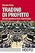 Trading di profitto: Strategie operative su Forex, Azioni e Future (Italian Edition)
