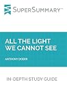 Study Guide: All the Light We Cannot See by Anthony Doerr (SuperSummary) Study Guide: All the Light We Cannot See by Anthony Doerr (SuperSummary)