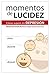 Momentos de lucidez: Un relato personal sobre cómo salí de la depresión