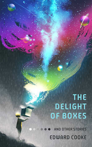 The Delight of Boxes and other stories