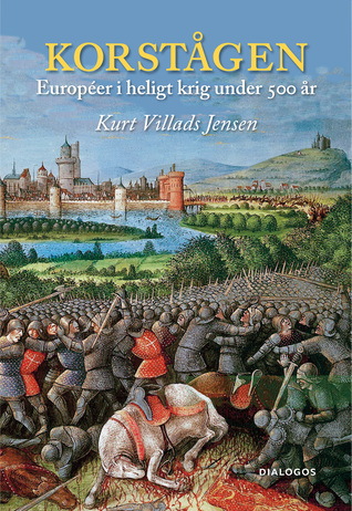 Korstågen : européer i heligt krig under 500 år