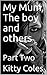 My Mum, The boy and others: Part Two