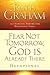 Fear Not Tomorrow, God Is Already There Devotional: 100 Certain Truths for Uncertain Times