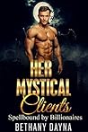 Her Mystical Clients (Spellbound by Billionaires Book 1)