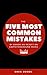 The Five Most Common Mistak...