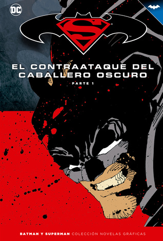 El contraataque del Caballero Oscuro, Parte 1 (DK2 Colección Novelas Gráficas Batman y Superman, #9)