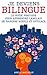 Je Deviens BILINGUE En Anglais - Le Petit Guide Pratique Pour Apprendre L'anglais De Manière Simple Et Efficace (French Edition)