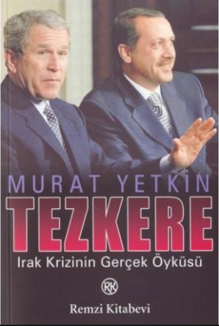 Tezkere: Irak Krizinin Gerçek Öyküsü