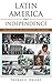 Latin America since Independence by Thomas C. Wright