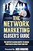 The Network Marketing Closer's Guide: The Hottest Closing Scripts to Double Your Sales and Build Your Team Fast