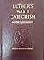 Luther's Small Catechism with Explanation - English Standard Version