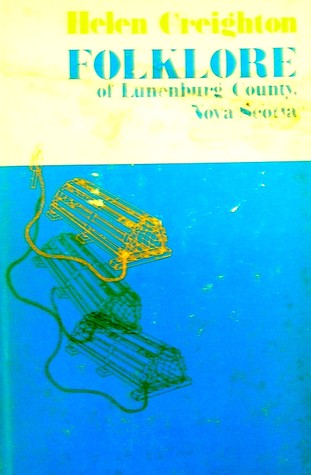 Folklore Of Lunenburg County, Nova Scotia