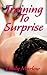 Training To Surprise