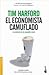 El economista camuflado / Camouflaged Economist by Tim Harford