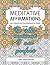 Meditative Affirmations (Lori's Mantra and Coloring Book for Adults)