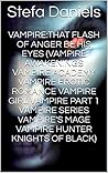 Vampire:That Flash Of Anger Be His Eyes (Vampire Vampire awakenings Vampire academy Vampire erotic romance Vampire girl Vampire part 1 vampire series Vampire's mage)