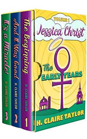 Jessica Christ Volume 1: The Early Years (Jessica Christ #1-3)