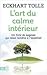 L'art du calme intérieur by Eckhart Tolle