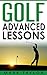 Golf: Advanced Lessons (golf lessons Book 3)