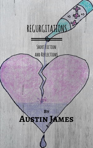 Regurgitations: Short Fiction and Reflections (Kindle Edition)