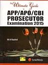 The Ultimate Guide to APP/APO/CBI Prosecutor Examination The Ultimate Guide to APP/APO/CBI Prosecutor Examination