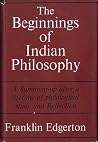 The Beginnings of Indian Philosophy: Selections from the Rig Veda, Atharva Veda, Upanisads and Mahabharata, Translated from the Sanskrit with an Introduction, Notes and Glossarial Index The Beginnings of Indian Philosophy: Selections from the Rig Veda, Atharva Veda, Upanisads and Mahabharata, Translated from the Sanskrit with an Introduction, Notes and Glossarial Index