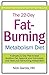 The 22-Day Fat-Burning Metabolism Diet: A simple 22-day plan to lose stubborn fat, balance your hormones, and reset your fat-burning metabolism.