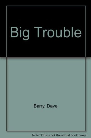Big Trouble