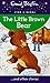 The Little Brown Bear (Enid Blyton: Star Reads Series 4)