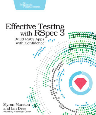 Effective Testing with RSpec 3: Build Ruby Apps with Confidence (Paperback)