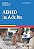 ADHD in Adults (Advances in Psychotherapy - Evidence-Based Practice Book 35)