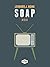 Soap by Leonard J. Monk