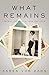 What Remains: Object Lessons in Love and Loss