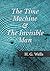 The Time Machine and The Invisible Man