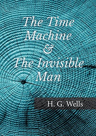 The Time Machine and The Invisible Man
