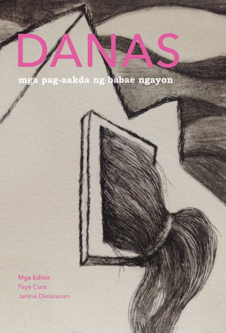 DANAS: Mga Pag-aakda ng mga Babae Ngayon (Paperback)