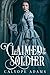 Claimed By The Soldier (Knights In Shining Armor Book 1)