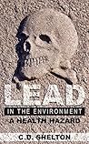 Lead in the Environment: A Health Hazard Lead in the Environment: A Health Hazard
