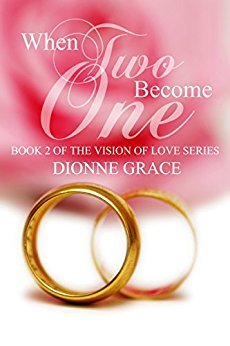 When Two Become One (The Vision Of Love Series Book 2)