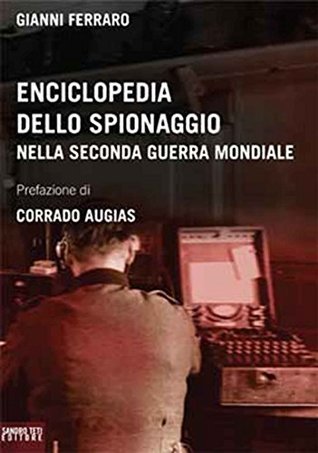 Enciclopedia dello spionaggio nella seconda guerra mondiale (Historos) (Italian Edition)