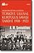 Mondros'tan Lozan'a Türkiye Ulusal Kurtuluş Savaşı Tarihi (1918-1923)