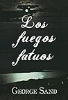 Los fuegos fatuos by George Sand