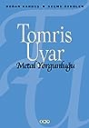 Metal Yorgunluğu by Tomris Uyar