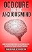 OCD cure for the anxious mind: How to overcome OCD in today's frantic world