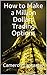 How to Make a Million Dollars Trading Options by Cameron Lancaster
