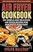 Air Fryer Cookbook: 101 Sim...