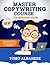 Master Copywriting Course...For Absolute Idiots - Tomo Albanese